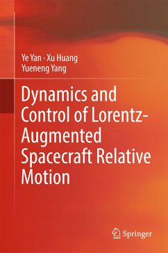Dynamics and Control of Lorentz-Augmented Spacecraft Relative Motion (eBook, PDF) - Yan, Ye; Huang, Xu; Yang, Yueneng
