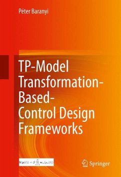 TP-Model Transformation-Based-Control Design Frameworks (eBook, PDF) - Baranyi, Péter