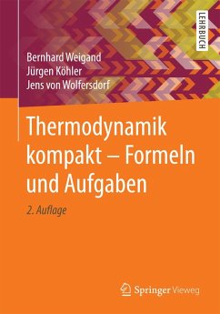 Thermodynamik kompakt - Formeln und Aufgaben (eBook, PDF) - Weigand, Bernhard; Köhler, Jürgen; Wolfersdorf, Jens von