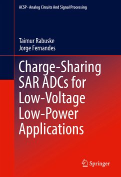 Charge-Sharing SAR ADCs for Low-Voltage Low-Power Applications (eBook, PDF) - Rabuske, Taimur; Fernandes, Jorge