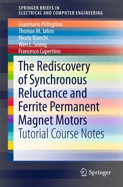 The Rediscovery of Synchronous Reluctance and Ferrite Permanent Magnet Motors (eBook, PDF) - Pellegrino, Gianmario; Jahns, Thomas M.; Bianchi, Nicola; Soong, Wen L.; Cupertino, Francesco