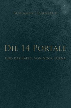 Die 14 Portale / Die 14 Portale und das Rätsel von Noga Turna - Hornfeck, Benjamin