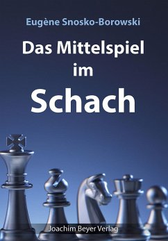 Das Mittelspiel im Schach - Snosko-Borowsky, Eugène