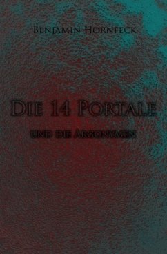 Die 14 Portale / Die 14 Portale und die Argonymen - Hornfeck, Benjamin