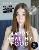 Happy Healthy Food - Histaminfrei, glutenfrei, laktosefrei kochen