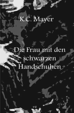 Die Frau mit den schwarzen Handschuhen - Mayer, K. C.