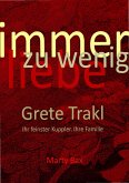 Immer zu wenig Liebe. Grete Trakl. Ihr feinster Kuppler. Ihre Familie (eBook, ePUB)