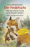 Der Findefuchs Wie der kleine Fuchs eine Mutter bekam