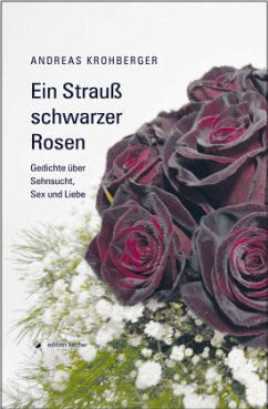 Ein Strauß schwarzer Rosen - Krohberger, Andreas