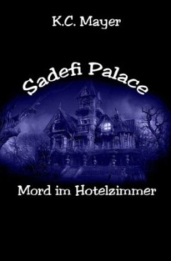 Sadefi Palace Mord im Hotelzimmer - Mayer, K. C.