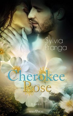 Cherokee Rose (eBook, ePUB) - Pranga, Sylvia