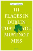 111 Places in Dublin that you must not miss (eBook, ePUB)