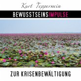 Bewusstseinsimpulse zur Krisenbewältigung (MP3-Download) Bewusstseinsimpulse zur Krisenbewältigung (MP3-Download)