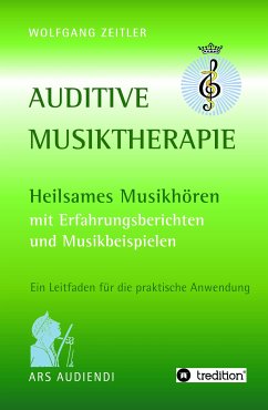 Auditive Musiktherapie (eBook, ePUB) - Zeitler, Wolfgang