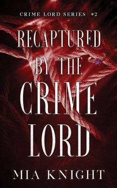 Cover Recaptured by the Crime Lord (Crime Lord Series, #2) (eBook, ePUB)
