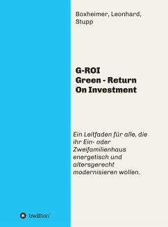 G-ROI Green - Return On Investment (eBook, ePUB) - Boxheimer, Andreas; Leonhard, Bettina; Stupp, Jürgen; Autorengemeinschaft Boxheimer