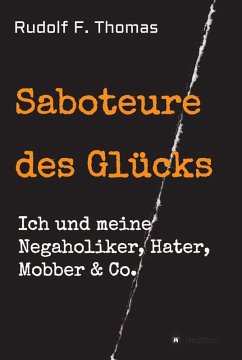 Saboteure des Glücks (eBook, ePUB) - Thomas, Rudolf F.