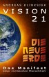 Vision 21 - DIE NEUE ERDE (eBook, ePUB) - Bild 1