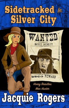 Sidetracked in Silver City (Honey Beaulieu - Man Hunter, #2) (eBook, ePUB) - Rogers, Jacquie