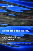 Wenn die Seele weint, beginnt der Körper zu schreien (eBook, ePUB)