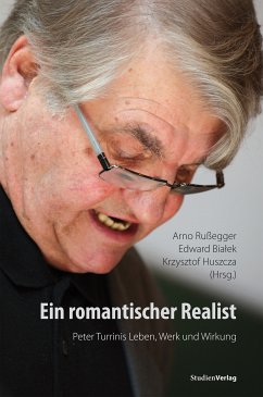 Ein romantischer Realist – Peter Turrinis Leben, Werk und Wirkung (eBook, ePUB)