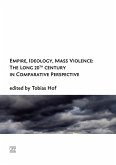 Empire, Ideology, Mass Violence: The Long 20th Century in Comparative Perspective (eBook, PDF)