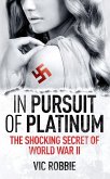 In Pursuit Of Platinum (Ben Peters WWII Thriller Series, #1) (eBook, ePUB)
