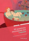 60 questions étonnantes sur l'amour et les réponses qu'y apporte la science (eBook, ePUB)