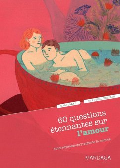 60 questions étonnantes sur l'amour et les réponses qu'y apporte la science (eBook, ePUB) - Olano, Marc; In psycho veritas