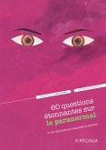 60 questions étonnantes sur le paranormal et les réponses qu'y apporte la science (eBook, ePUB)