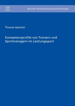 Kompetenzprofile von Trainern und Sportmanagern im Leistungssport (eBook, PDF) - Apitzsch, Thomas