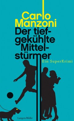 Der tiefgekühlte Mittelstürmer (eBook, ePUB) - Manzoni, Carlo