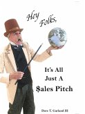 Hey Folks, It's All Just A $ales Pitch (eBook, ePUB) Hey Folks, It's All Just A $ales Pitch (eBook, ePUB)