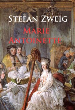 Marie Antoinette (eBook, ePUB) - Zweig, Stefan