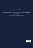 Neue Forschungen auf dem Gebiet der Psychopathia Sexualis Neue Forschungen auf dem Gebiet der Psychopathia Sexualis