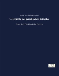 Geschichte der griechischen Literatur - Christ, Wilhelm von;Schmid, Wilhelm