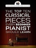 The Top Ten Classical Piano Pieces Every Beginner Should Learn