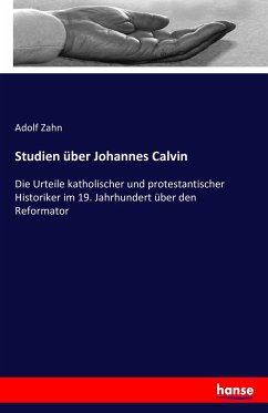 Studien über Johannes Calvin - Zahn, Adolf