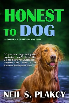 Honest to Dog (Golden Retriever Mysteries, #7) (eBook, ePUB) - Plakcy, Neil S.