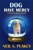 Dog Have Mercy (Golden Retriever Mysteries, #6) (eBook, ePUB)