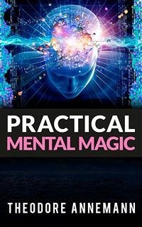 Practical Mental Magic (eBook, ePUB) - Annemann, Theodore