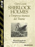 Sherlock Holmes e l'impresa titanica del Titanic (eBook, ePUB)