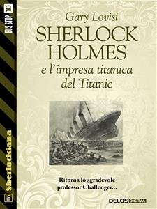 Sherlock Holmes e l'impresa titanica del Titanic (eBook, ePUB) - Lovisi, Gary