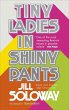 Tiny Ladies in Shiny Pants (eBook, ePUB) - Bild 1