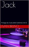 Jack. Prologo de L’Isola delle Celebrità (3 di 4) (eBook, ePUB)