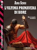 L'ultima primavera di Kore (eBook, ePUB)