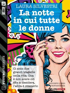 La notte in cui tutte le donne (eBook, ePUB) - Silvestri, Laura