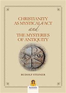 Christianity as mystical fact and the mysteries of antiquity (eBook, ePUB) - Steiner, Rudolf