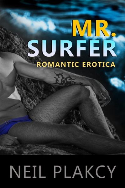Mr. Surfer Romantic Erotica (Fun, Sexy Erotica, #2) (eBook, ePUB) Mr. Surfer Romantic Erotica (Fun, Sexy Erotica, #2) (eBook, ePUB)