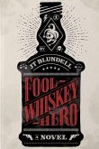 Fool Whiskey Hero